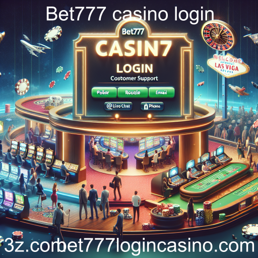 A Importância do Suporte ao Cliente no Bet777 Casino